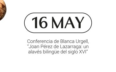 Joan Pérez de Lazárraga: un alavés bilingüe del siglo XVI – Conferencia de Blanca Urgell