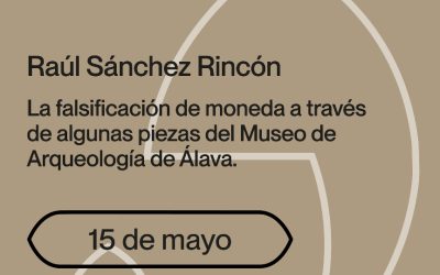 La falsificación de moneda a través de algunas piezas del Museo de Arqueología de Álava – Conferencia de Raúl Sánchez Rincón